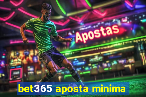 bet365 aposta minima